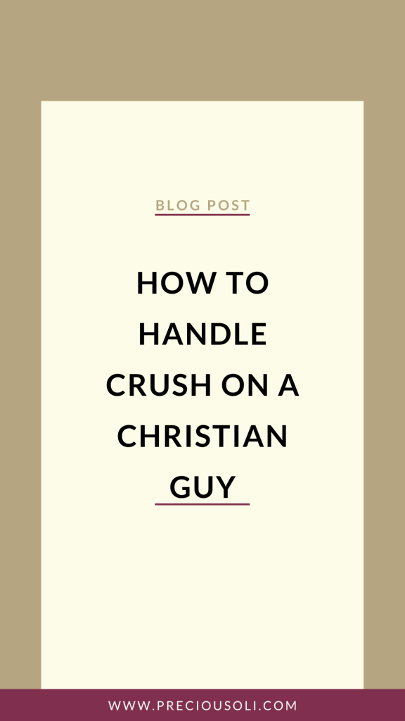 How to handle crush on a Christian guy